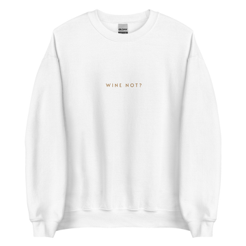 WINE NOT UNISEX SWEATSHIRT